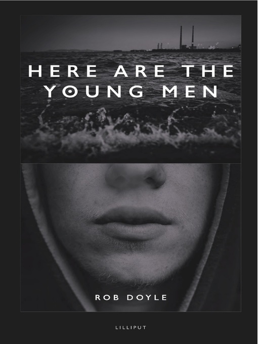 Title details for Here are the Young Men by Rob Doyle - Available